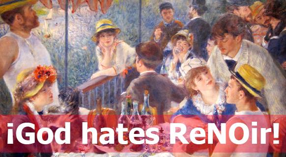 ¡God hates Renoir! - ¿Sabías que existe un movimiento en contra de Renoir?